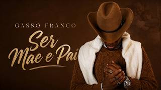 Gasso Franco - Ser mae e pai (oficial video)