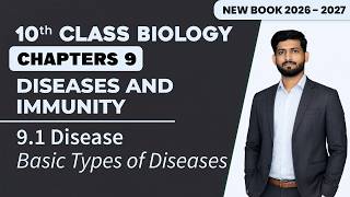 10th Class Biology Chapter 9 | Disease, Basic Types of Diseases | Matric New Book 2026 - 2027