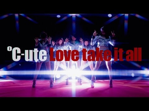 ℃-ute 『Love take it all』 (Dance Shot Ver.)