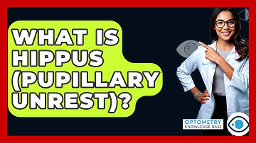 What Is Hippus (Pupillary Unrest)? - Optometry Knowledge Base