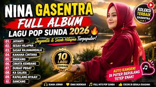 NINA GASENTRA FULL ALBUM LAGU POP SUNDA 2026 🔥 Jayanti & Sesah Hilapna Terpopuler!