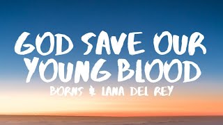 BØRNS, Lana Del Rey - God Save Our Young Blood (Lyrics)  | 25mins Lyric / Letra