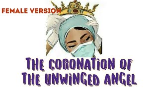 THE CORONATION OF THE UNWINGED ANGEL || Female Version || Happy Nurses' day ||