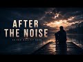 AFTER THE NOISE | Cinematic EDM Worship