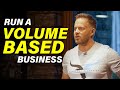 Run a volume based business  team training
