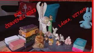 BÝK - ČERVENEC 2023 - Láska, vztahy❤️❤️❤️