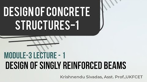 Design of Concrete Structures-1 Module-3 Design of singly reinforced beam- procedure and example