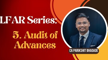 LFAR - Long Form Audit Report - Audit of Advances- Advances verification - By Ca Parikshit Bhadade