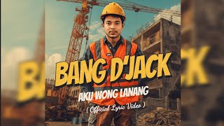 Bang D'Jack - Aku Wong Lanang ( Official Lyric Video ) #akustikindonesia #indoakustik #originalsong 