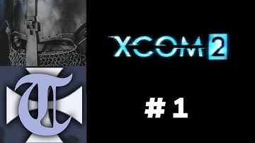 XCOM 2 | Part 1 | Intro and Tutorial Gameplay
