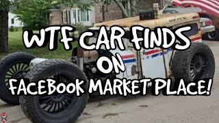 WTF CAR FINDS ON FACEBOOK MARKET PLACE! BEST OF FAN SUBMISSIONS.