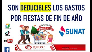 ¿LOS GASTOS POR FIESTAS DE FIN DE AÑO SON DEDUCIBLES? - SUNAT