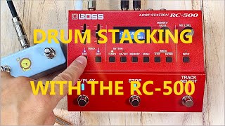 : Boss RC-500 Loop Station Drum pattern stacking.