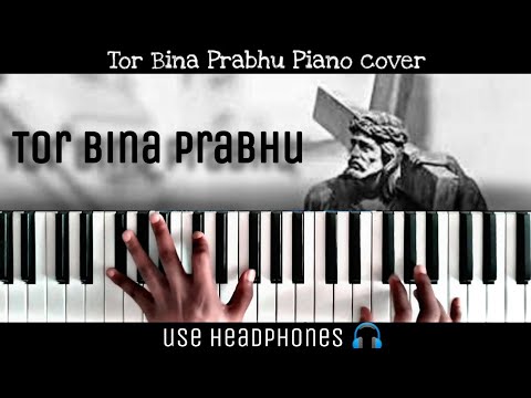 Tor Bina Prabhu Jeevan Dahar  Piano cover  Sadri catholic song  Instrumental  karaoke