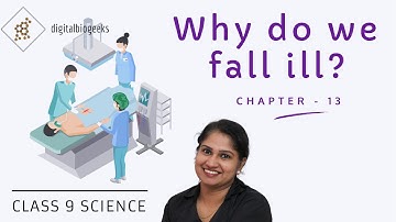 Why do we fall ill ? - Full chapter - Class 9 Science Chapter -13