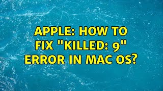 Apple: How to fix Killed: 9 error in mac os (2 Solutions!!)