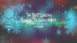 THE BEAT GARDEN -『Snow White Girl』Audio Teaser (2019.12.04 RELEASE!!!)