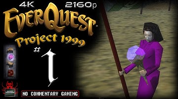 (4K) EverQuest: Project 1999 [ Ep01 ] ► "Nostalgia in 4K!" NO COMMENTARY Longplay - 2160p