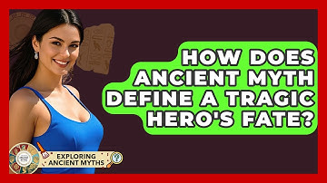 How Does Ancient Myth Define A Tragic Hero