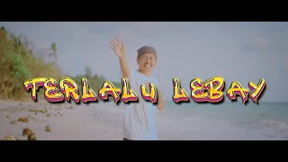 TERLALU LEBAY -  MUSIC VIDEO (DJ QHELFIN)