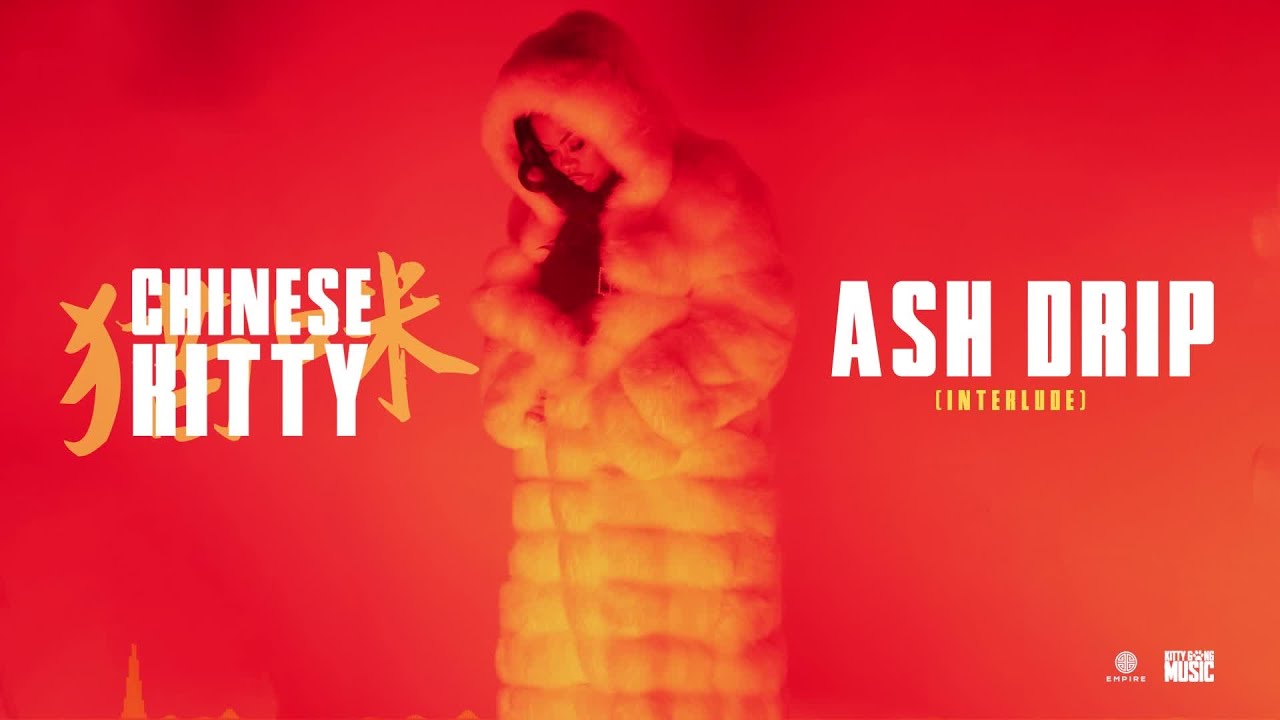 Watch Chinese Kitty - ASH DRIP (Interlude) (Audio) on YouTube Watch Chinese Kitty - ASH DRIP (Interlude) (Audio) on YouTube