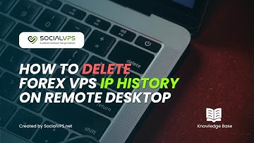 How to Delete the IP History of Your Forex VPS from Remote Desktop – Protect Your Privacy