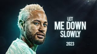 Neymar Jr ► Let Me Down Slowly ●  Skills & Goals Mix ● 2019-2020  | HD