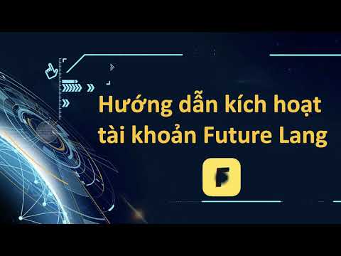 Video Hướng Dẫn Kích Hoạt Future Lang Nhanh Nhất - youtube