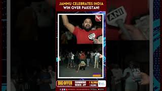 Jammu Celebrates India Win Over Pakistan!