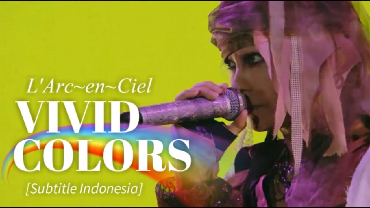 L Arc En Ciel Vivid Colors Subtitle Indonesia 25th L Anniversary Live Youtube
