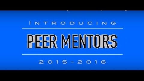 Peer Mentors Intro Video (Short Version)