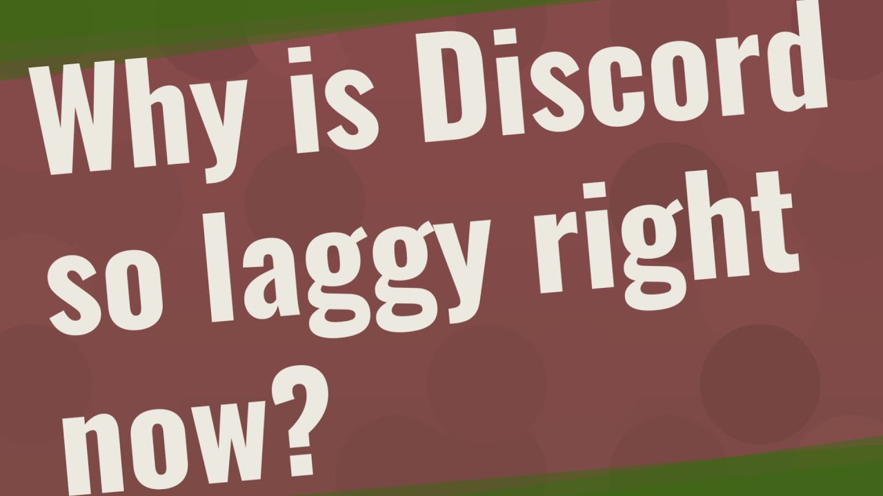 why-is-discord-so-laggy-right-now-youtube
