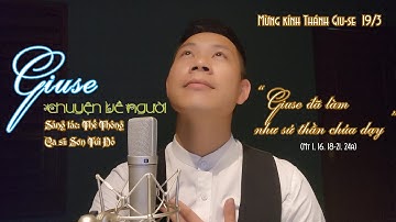 GIUSE CHUYỆN VỀ NGƯỜI || ST: THẾ THÔNG -CS: SƠN TÚI ĐỎ || CA KHÚC CỰC HAY VỀ THÁNH GIUSE 19-3