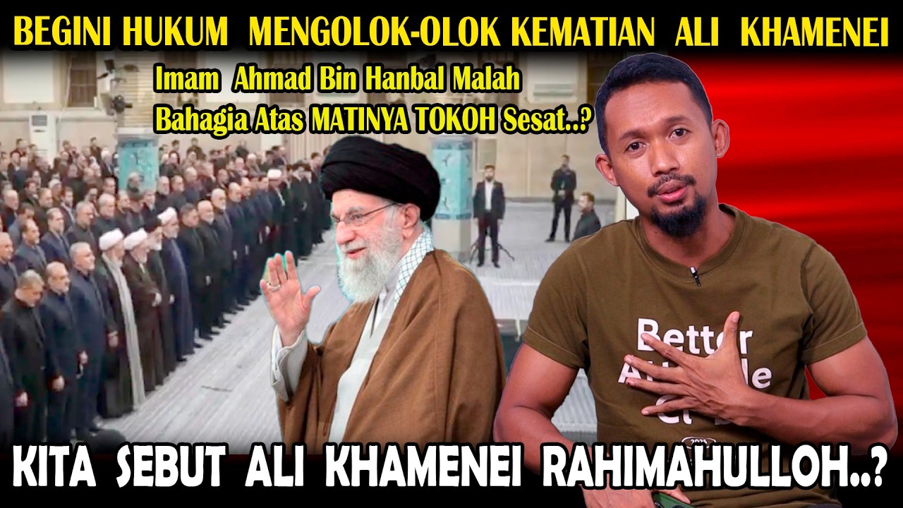 Begini Hukum Mengolok Olok Kematian Ali Khamenei!! Kita Harus Nyebut Sayyid Khamenei Rahimahullah.?