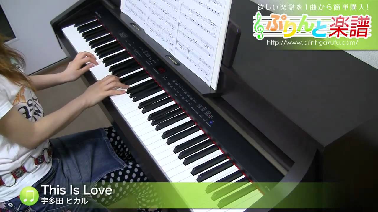 This Is Love 宇多田 ヒカル ピアノ ソロ 中級 Youtube This Is Love 宇多田 ヒカル ピアノ ソロ 中級 Youtube