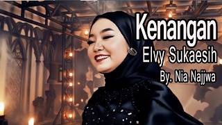 Kenangan_Elvy Sukaesih_( By.Nia Najwa )