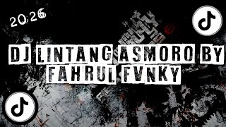 DJ LINTANG ASMORO REMIXER BY FHRL FVNKY VIRAL ON TIKTOK 