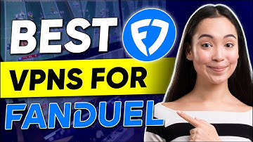Best VPN for Fanduel Sportsbook: How to Bypass Fanduel Location And Play in Restricted State