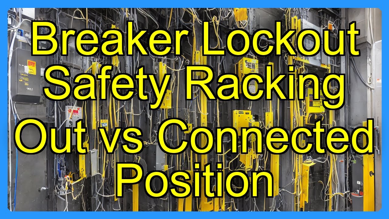 Breaker Lockout Safety Racking Out vs Connected Position - YouTube