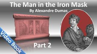 Part 02 - The Man in the Iron Mask Audiobook by Alexandre Dumas (Chs 05-11)(, 2011-12-04T09:05:01.000Z)
