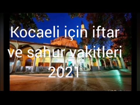 Kocaeli için iftar ve sahur vakitleri 2021#kocaeli#imsak#ramazan