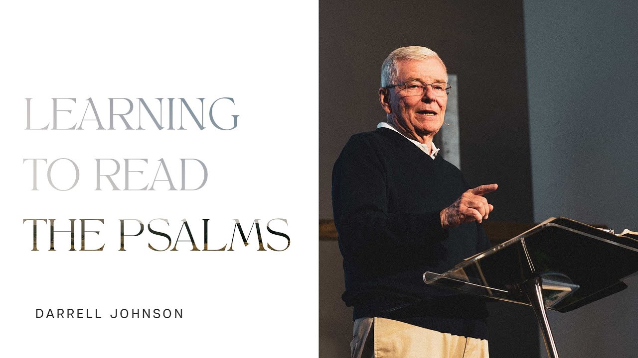 Learning to Read the Psalms - Darrell Johnson | Seminar - YouTube