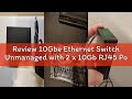 Review 10Gbe Ethernet Switch Unmanaged with 2 x 10Gb RJ45 Ports ➕ 4 x 2.5Gb Base-T Ports, Desktop/Wa