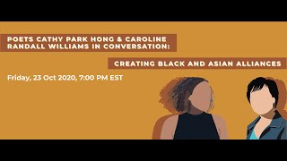 Poets Cathy Park Hong & Caroline Randall Williams in Conversation: Creating Black & Asian Alliances