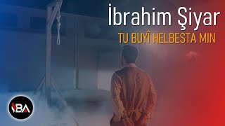 İbrahi̇m Şi̇yar - Tu Buyî Helbesta Min Kli̇p 2021 Official Music Video