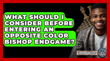 What Should I Consider Before Entering An Opposite Color Bishop Endgame? - The Board Game Xpert