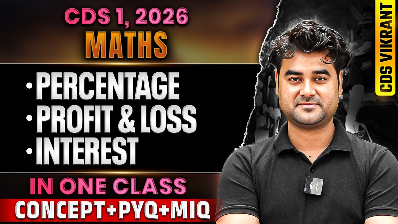 CDS 2026 Maths: Complete Percentage, Profit & Loss & Interest for CDS 1 ...