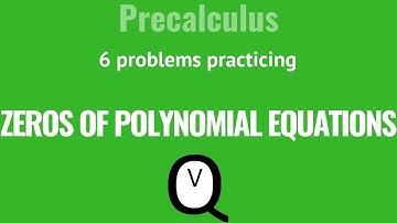 Precalculus - Zeros of Polynomial Equations