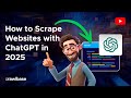 How to Scrape Websites with ChatGPT in 2025