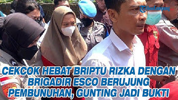 Cekcok Hebat Briptu Rizka dengan Brigadir Esco Berujung Pembunuhan, Gunting Jadi Bukti